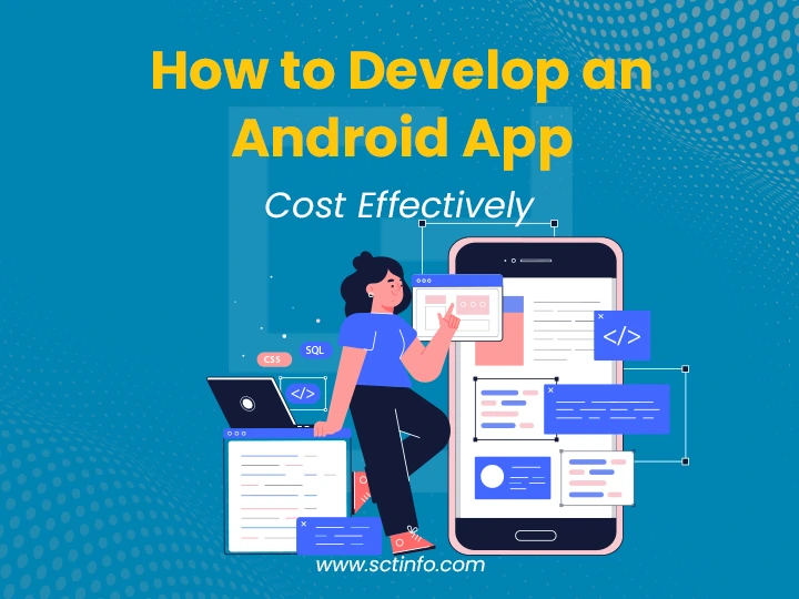 How to Develop an Android App Cost Effectively